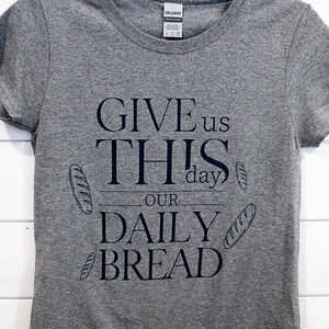Give us This Day Our Daily Bread