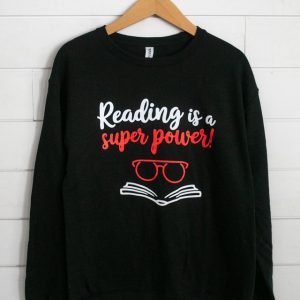 Reading is a Super Power! Sweatshirt